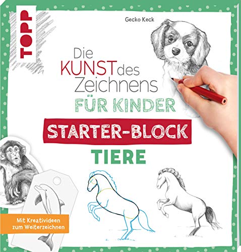 9783772444562: Die Kunst des Zeichnens fr Kinder Starter-Block - Tiere: Mit Kreativideen zum Weiterzeichnen