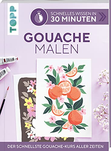 Stock image for Schnelles Wissen in 30 Minuten - Gouache malen for sale by Blackwell's