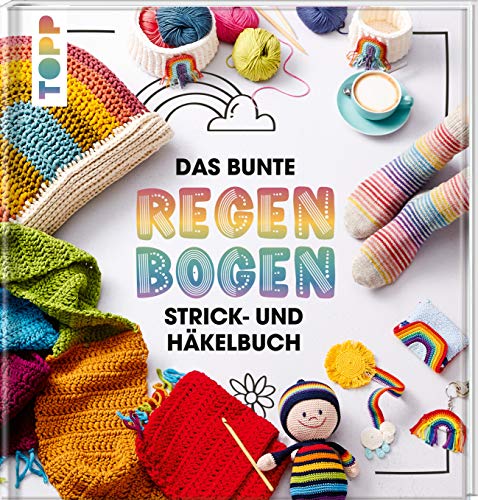 9783772448652: Das bunte Regenbogen Strick- und Hkelbuch: Farbenfrohe Lieblingsmodelle fr Klein und Gro