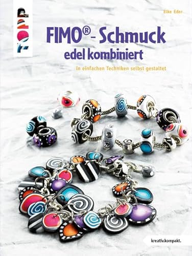 Stock image for FIMO-Schmuck edel kombiniert: In einfachen Techniken selbst gestaltet for sale by medimops