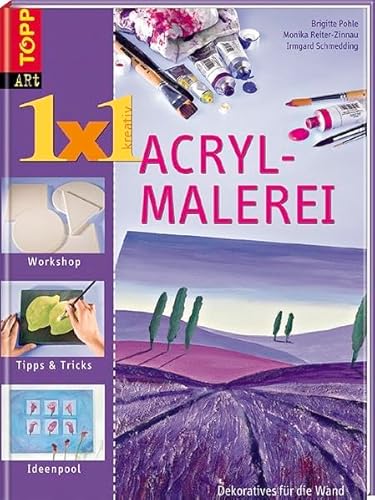 Beispielbild fr 1x1 kreativ Acrylmalerei : Dekoratives fr die Wand ; [Workshop, Tipps & Tricks, Ideenpool]. 1. Aufl. zum Verkauf von Antiquariat + Buchhandlung Bcher-Quell