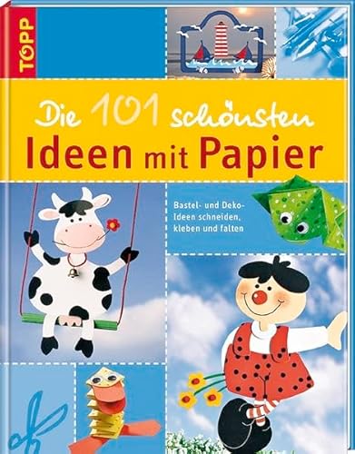 Die 101 schönsten Ideen aus Papier. Bastel- und Dekoideen schneiden, kleben und falten - Schwarz, Roswitha