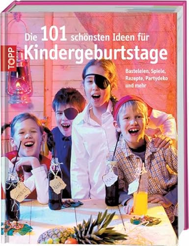Imagen de archivo de Die 101 sch nsten Ideen für Kindergeburtstage: Basteleien, Spiele, Rezepte Partydeko und mehr. a la venta por WorldofBooks