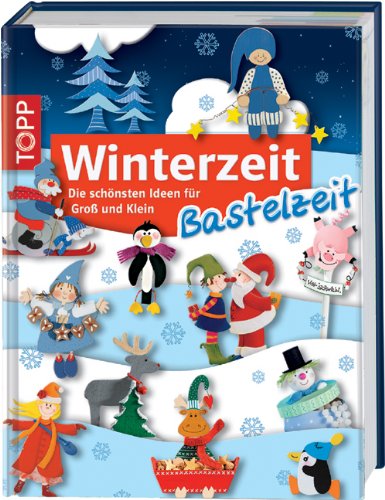 Beispielbild fr Winterzeit, Bastelzeit: Die schnsten Ideen fr Gro und Klein zum Verkauf von medimops