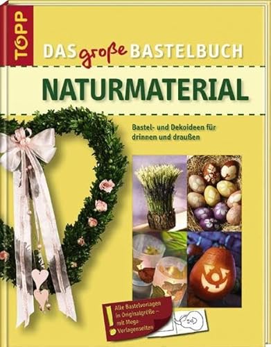 Beispielbild fr Das groe Bastelbuch Naturmaterial: Ideen fr die ganze Familie, Vorlagen in Originalgre zum Verkauf von medimops