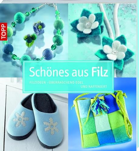 schönes aus Filz Von der Wolle zum fertigen Objekt fertigen Filzobjekte: bunte Bälle zum Spielen, witzige Spitzhüte, wanne Hausschuhe, gemusterte Kissen und kleine Teppiche. mit klaren Schritt-für-Schritt-Fotos und leicht verständlichen Erklärungen - Fergg, Monika und Jürgen