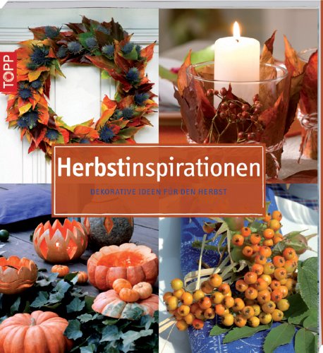 Beispielbild fr Herbstinspirationen: Dekorative Ideen fr einen stilvollen Herbst zum Verkauf von medimops