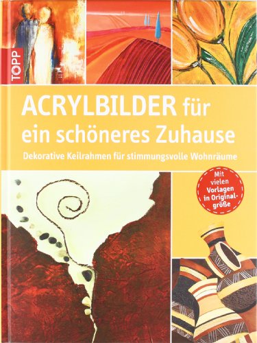 9783772451782: Acrylbilder fr ein schneres Zuhause: Dekorative Keilrahmen fr stimmungsvolle Wohnrume