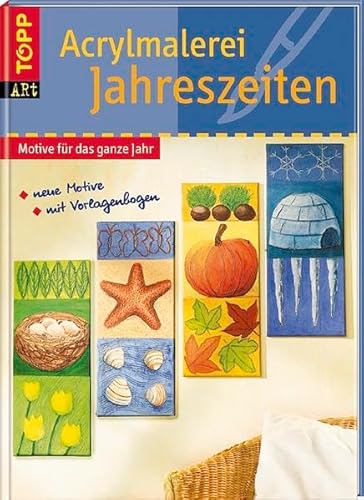 Beispielbild fr Acrylmalerei Jahreszeiten: Motive fr das ganze Jahr (TOPP-Art) zum Verkauf von DER COMICWURM - Ralf Heinig