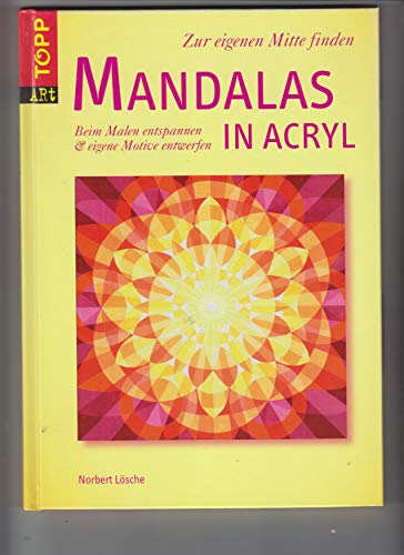 Beispielbild fr Mandalas in Acryl: Beim Malen entspannen und eigene Motive entwerfen zum Verkauf von medimops