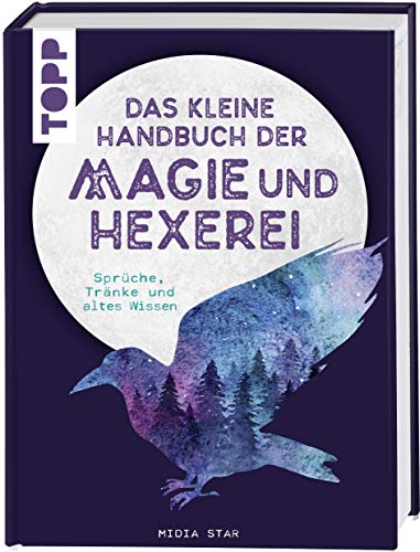 Beispielbild fr Das kleine Handbuch der Magie und Hexerei: Sprche, Trnke und altes Wissen zum Verkauf von medimops