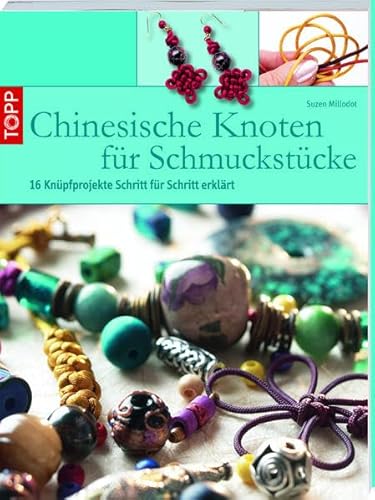 Imagen de archivo de Chinesische Knoten fr Schmuckstcke: 16 Knpfprojekte Schritt fr Schritt a la venta por medimops