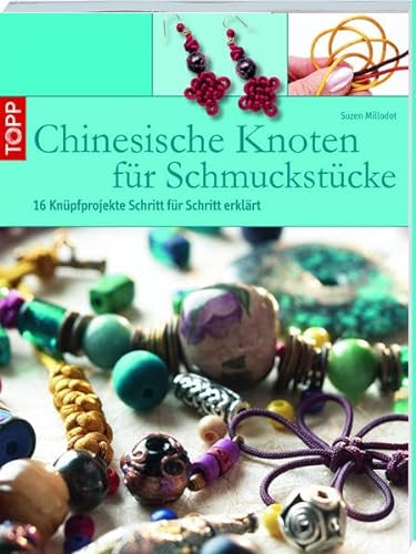 Chinesische Knoten fÃ¼r SchmuckstÃ¼cke (9783772455094) by Suzen Millodot