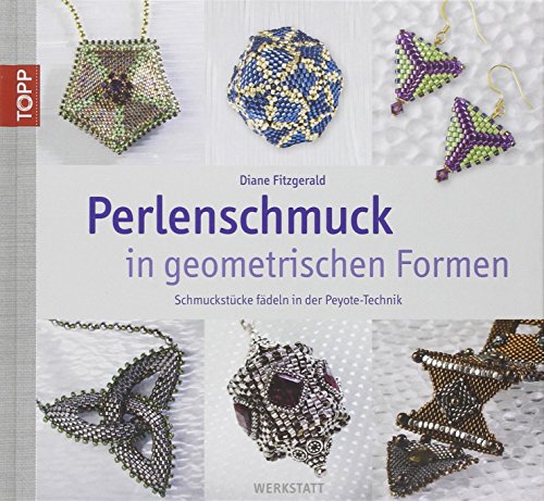 Beispielbild fr Perlenschmuck in geometrischen Formen: Schmuckstcke fdeln in der Peyote-Technik zum Verkauf von medimops