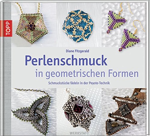 Stock image for Perlenschmuck in geometrischen Formen: Schmuckstcke fdeln in der Peyote-Technik for sale by medimops