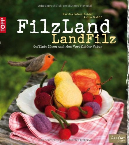 Beispielbild fr FilzLand - LandFilz: Gefilzte Ideen nach dem Vorbild der Natur zum Verkauf von medimops
