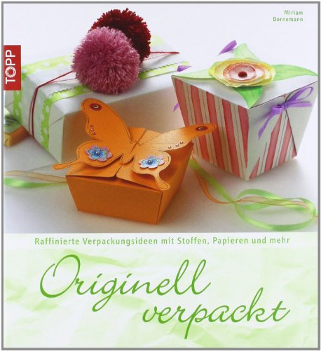 Imagen de archivo de Originell verpackt: Raffinierte Verpackungsideen mit Stoffen, Papier und mehr a la venta por medimops