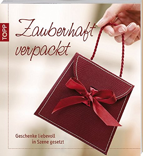 Stock image for Zauberhaft verpackt: Geschenke liebevoll in Szene gesetzt for sale by medimops