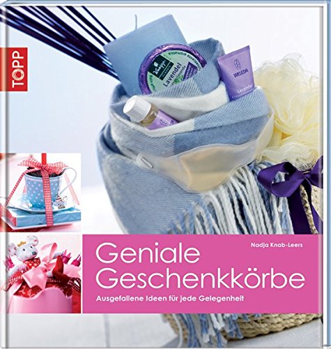 Stock image for Geniale Geschenkkrbe: Ausgefallene Ideen fr jede Gelegenheit for sale by medimops