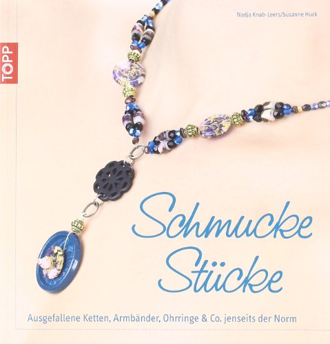 Stock image for Schmuck Stcke: Ausgefallene Ketten, Armbnder, Ohrringe & Co. jenseits der Norm for sale by Ammareal