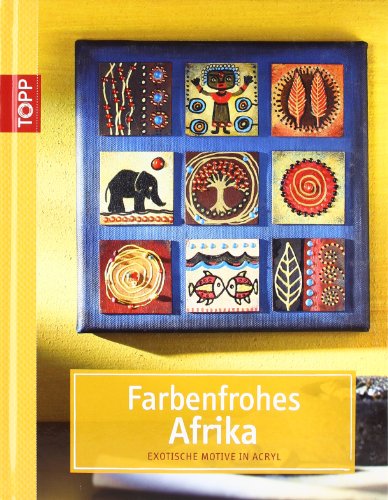 Imagen de archivo de Farbenfrohes Afrika: Exotische Motive in Acryl a la venta por medimops