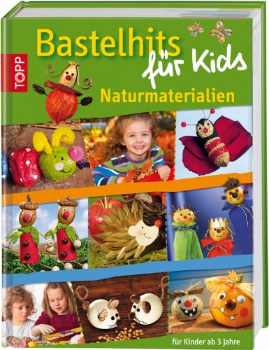 Stock image for Bastelhits f�r Kids - Naturmaterialien for sale by Wonder Book