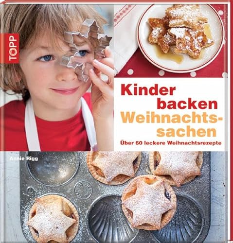 Kinder backen Weihnachtssachen (9783772457494) by Annie Rigg