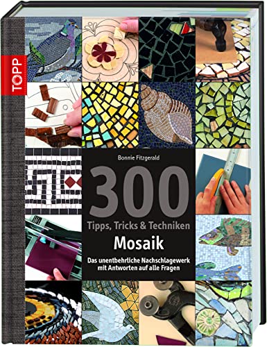 300 Tipps, Tricks & Techniken Mosaik -Language: german - Fitzgerald, Bonnie