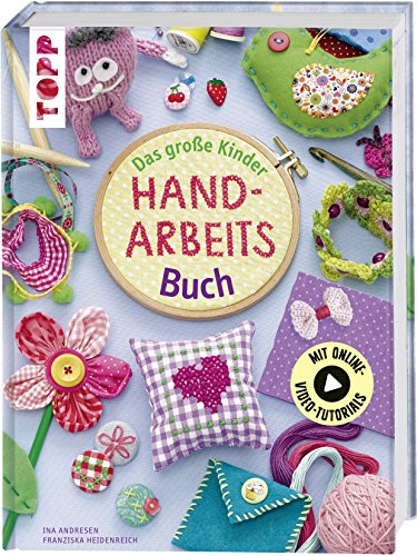 Das große Kinder-Handarbeitsbuch - Heidenreich, Franziska, Andresen, Ina