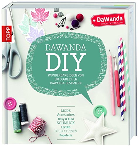 Beispielbild fr DaWanda DIY: Wunderbare Ideen von erfolgreichen DaWanda-Designern zum Verkauf von medimops