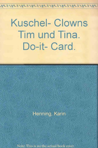 Kuschel- Clowns Tim und Tina. Do-it- Card. - Karin Henning