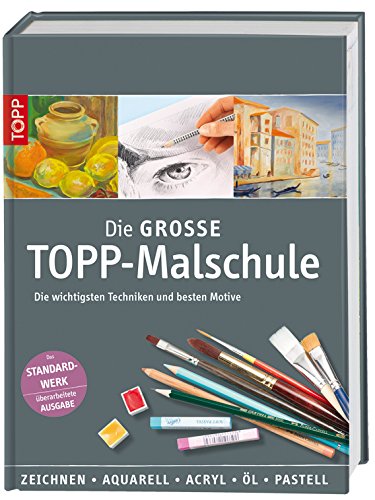 Die große TOPP-Malschule: Die wichtigsten Techniken und besten Motive - unbekannt