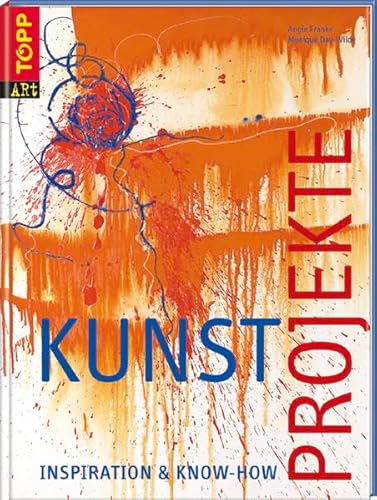 Stock image for Kunst-Projekte: Inspiration und Know-how for sale by medimops