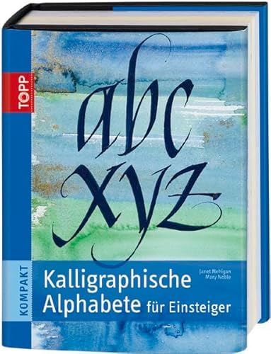 Kalligraphische Alphabete für Einsteiger - Noble, Mary, Mehigan, Janet