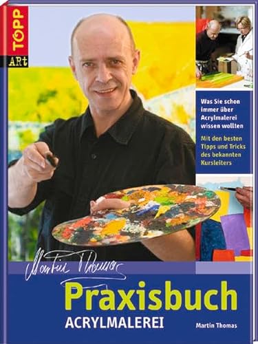 Praxisbuch Acrylmalerei (9783772462634) by Martin Thomas