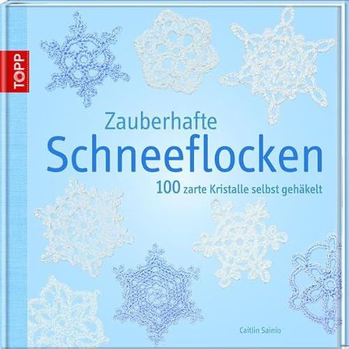 Stock image for Zauberhafte Schneeflocken: 100 zarte Kristalle selbst gehkelt for sale by medimops