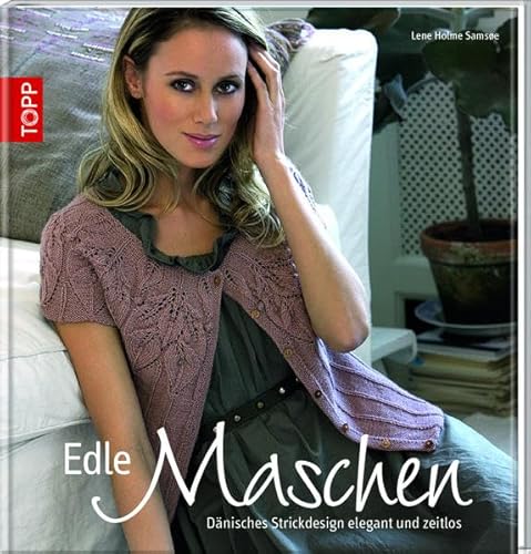 Edle Maschen: Dänisches Strickdesign elegant und zeitlos - Samsoe Holme, Lene