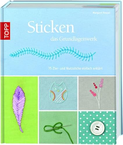 Beispielbild fr Sticken - das Grundlagenwerk: 75 Nutz- und Zierstiche einfach erklrt zum Verkauf von medimops