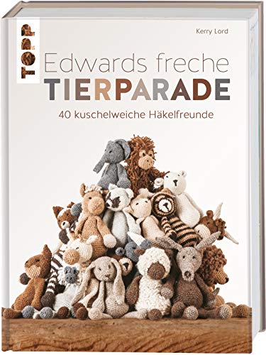 Beispielbild fr Edwards freche Tierparade: 40 kuschelweiche Hkelfreunde zum Verkauf von medimops