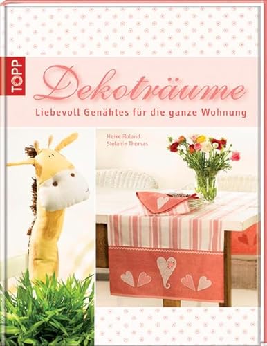 Stock image for Dekotrume - Liebevoll Genhtes fr die ganze Wohnung for sale by medimops