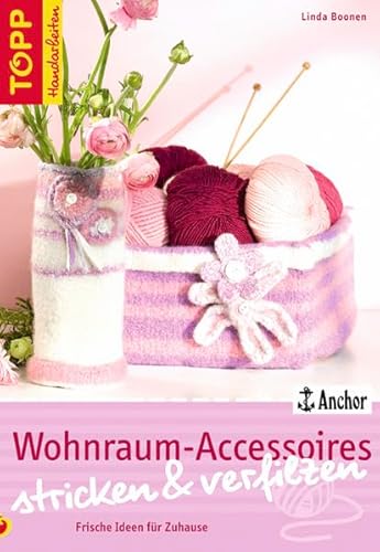 Wohnraum-Accessoires stricken und verfilzen. Frische Ideen für Zuhause - Boonen, Linda