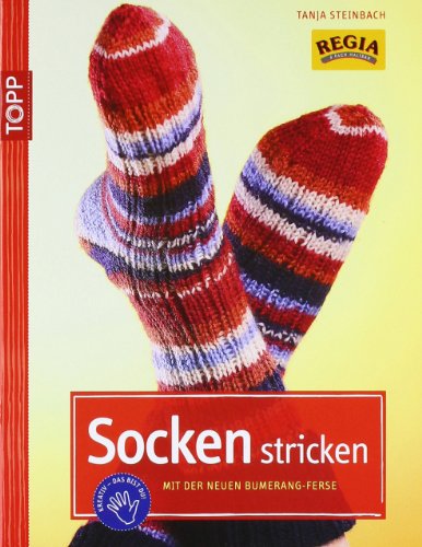 Socken stricken: Mit der Bumerang-Ferse - Tanja Steinbach