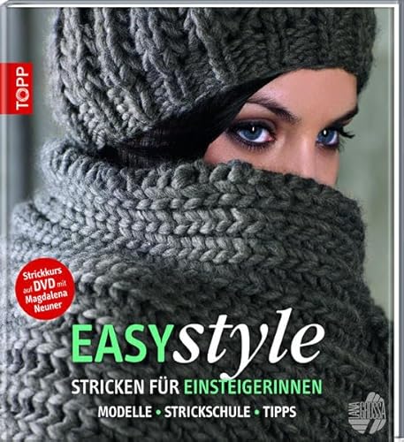 Easy style : Stricken für Einsteigerinnen ; Modelle - Strickschule - Tipps. Strickkurs auf DVD mi...