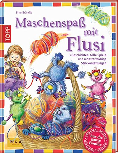 Beispielbild fr Maschenspa mit Flusi: 3 freche Geschichten, tolle Spiele und viele monstermige Strickanleitungen zum Verkauf von medimops