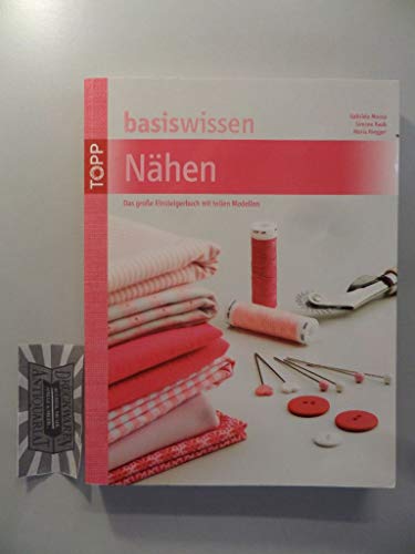 Beispielbild fr Basiswissen Nhen. Das groe Einsteigerbuch mit tollen Modellen zum Verkauf von Graphem. Kunst- und Buchantiquariat