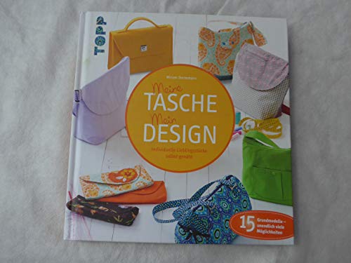 Stock image for Meine Tasche. Mein Design: Individuelle Lieblingsstcke selbst genht for sale by medimops