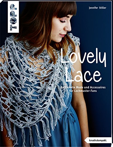 9783772468278: Lovely Lace (kreativ.kompakt): Raffinierte Hkelmode und Accessoires fr Lochmuster-Fans