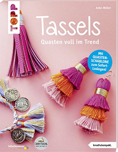 Stock image for Tassels: Quasten voll im Trend. Mit Quasten-Schablone zum Sofort-Loslegen! for sale by medimops