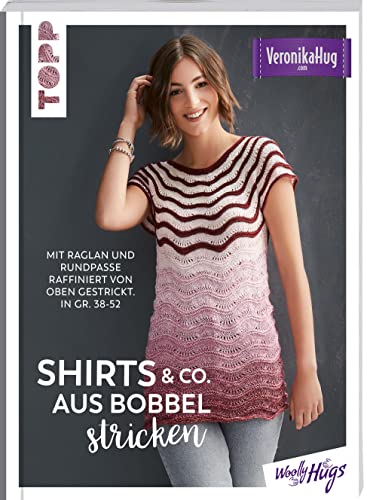9783772468636: Shirts & Co. aus Bobbel stricken: Mit Raglan und Rundpasse raffiniert von oben gestrickt. In Gr. 38-52