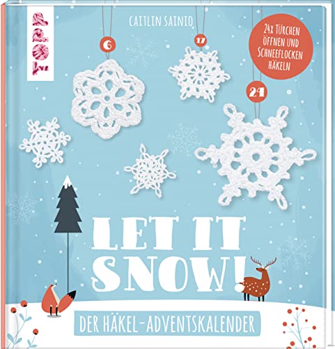 Beispielbild fr Let it snow! - Das Hkel-Adventskalender-Buch: 24 x Trchen ffnen und Schneeflocken hkeln. 24 verschlossene Seiten zum Auftrennen zum Verkauf von medimops